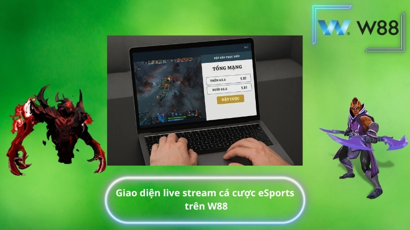 Giao diện live stream cá cược eSports trên W88