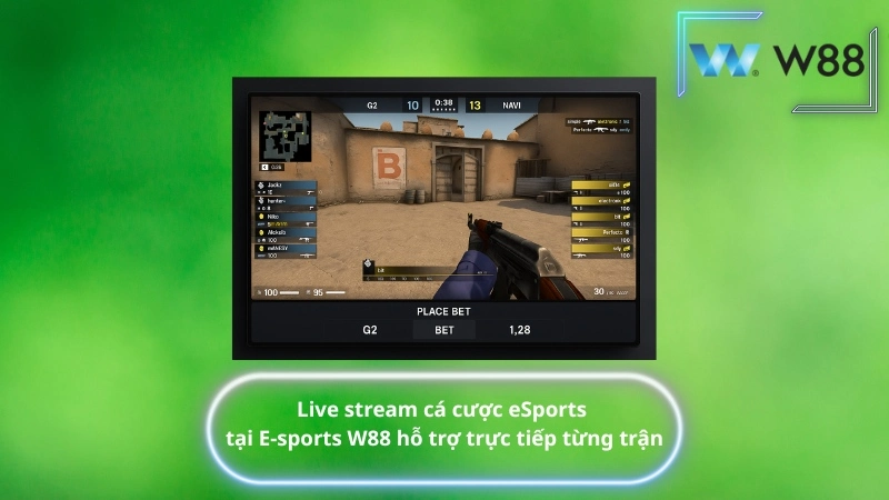 Live stream cá cược eSports tại E-sports W88 hỗ trợ trực tiếp từng trận